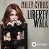 Miley Cyrus - Liberty Walk