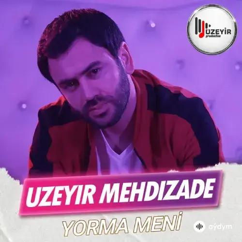 Yorma Meni - Uzeyir Mehdizade