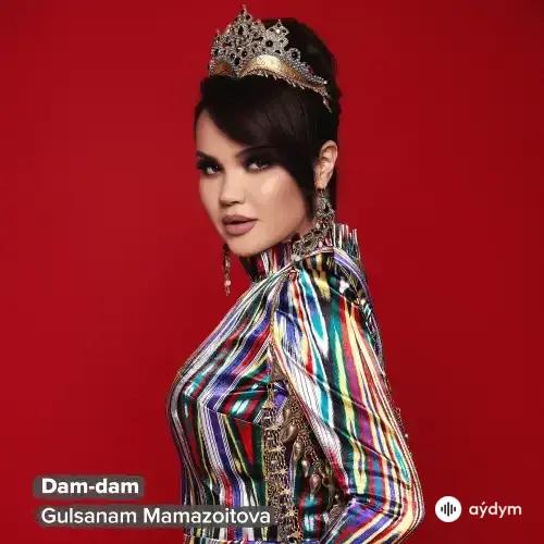 Gulsanam Mamazoitova - Dam-dam
