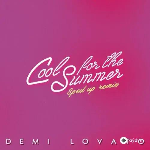 Demi Lovato - Cool For The Summer (Sped Up)