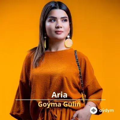 Goýma Güliň - Aria