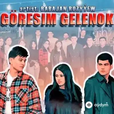 Babajan Rozyýew - Göresim Gelenok (Cover)