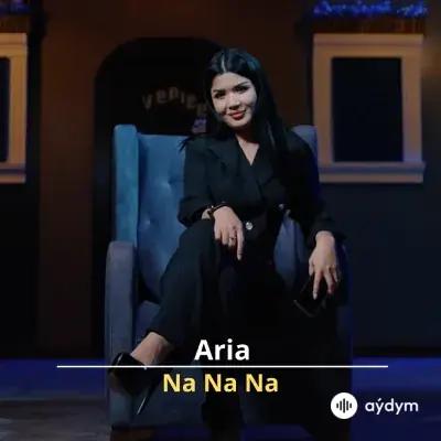 Na Na Na - Aria