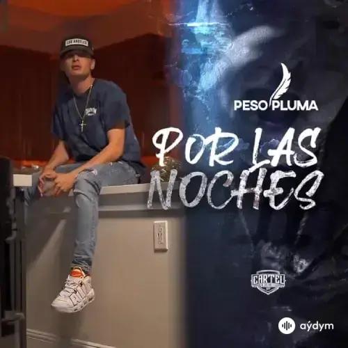 Peso Pluma - Por Las Noches