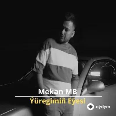 Ýüregimiň Eýesi - Mekan MB