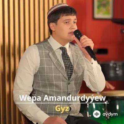 Gyz - Wepa Amandurdyýew