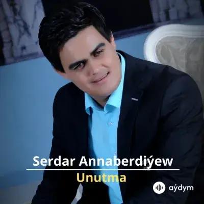 Unutma - Serdar Annaberdiýew