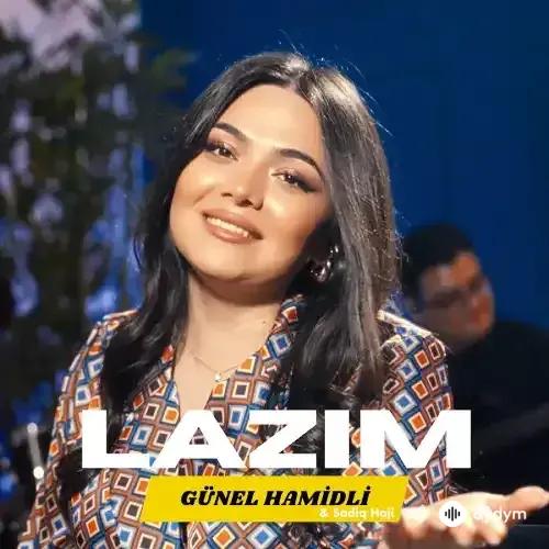 Günel Hamidli - Lazım