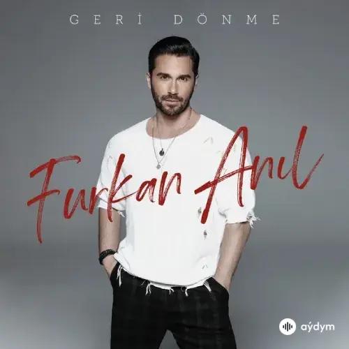 Furkan Anil - Geri Dönme