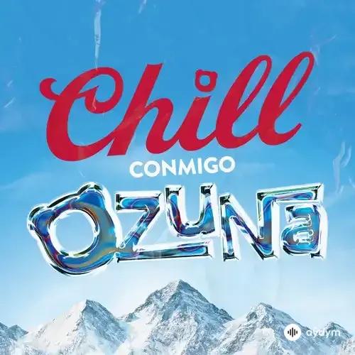 Ozuna - Chill Conmigo - Ozuna