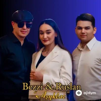 Aşyklar - Bezzi & Ruslan