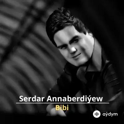 Bibi - Serdar Annaberdiýew