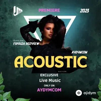 Aydymcom Acoustic - Firýuza Rozyýewa