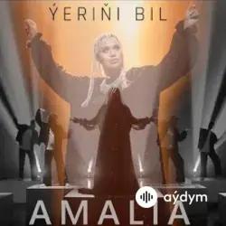 Ýeriňi Bil - Amalia