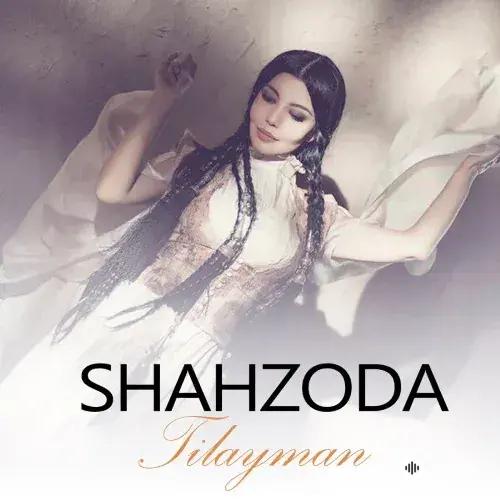Shahzoda  - Tilayman