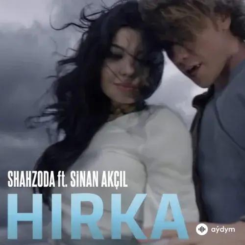 Shahzoda -Sinan Akçil - Hirka