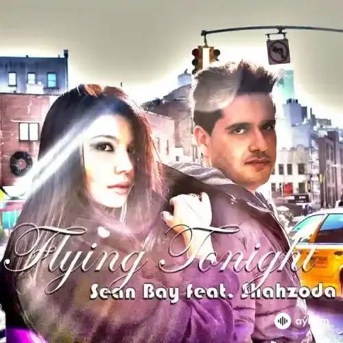Shahzoda  - Flying Tonight - & Sean Bay