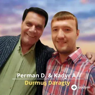 Durmuş Daragty - Perman Döwletow & Kadyr Atabaýew