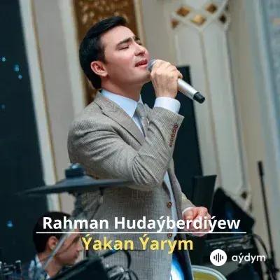 Ýakan Ýarym - Rahman Hudaýberdiýew