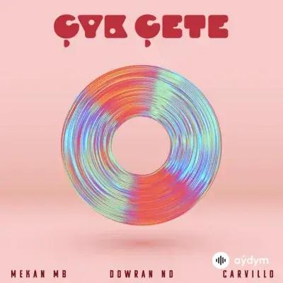 Carvillo -Mekan MB - Çyk Çete - Döwran ND & Carvillo