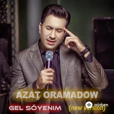 Azat Oramadow - Gel Söyenim