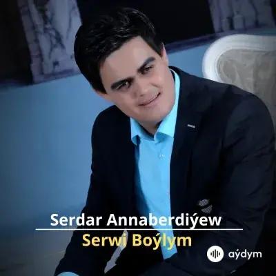 Serwi Boýlym - Serdar Annaberdiýew