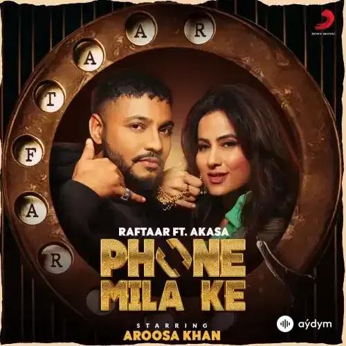 Raftaar  - Phone Mila Ke - & Akasa
