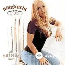 Anastacia  - Left Outside Alone
