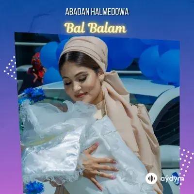 Bal Balam - Abadan Halmedowa