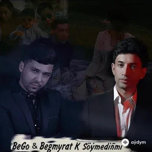 Begmyrat K.-BeGo (Begenç Çaryýew) - Söymediňmi