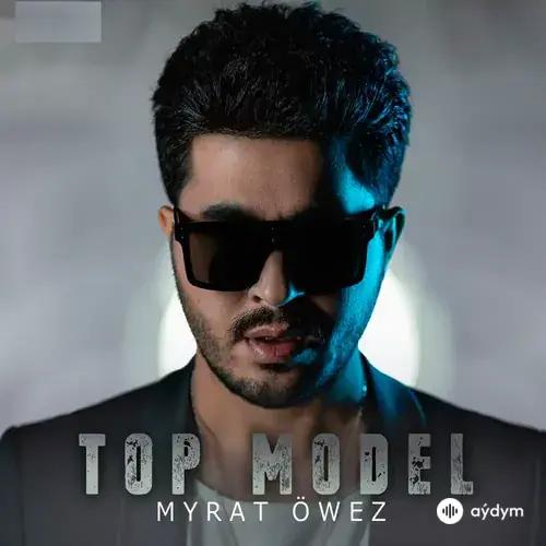 Myrat Öwez - Top Model