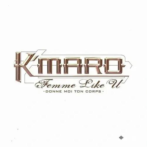 K-Maro - Femme Like U