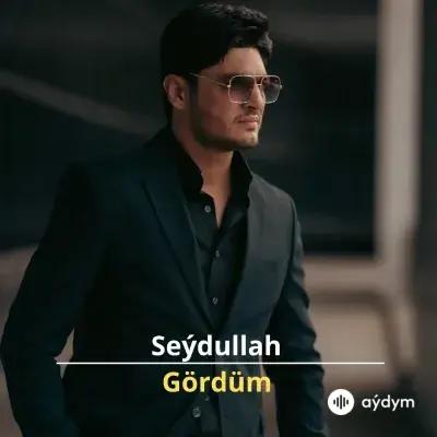 Gördüm - Seýdullah