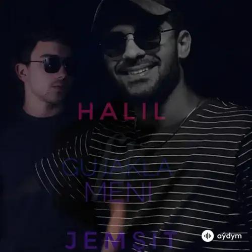 Jemşit Halbaýew - Gujakla Meni - Halil