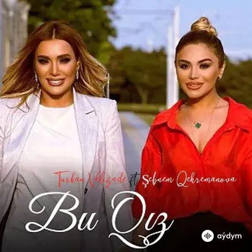 Bu Qız - & Şebnem Qehremanova