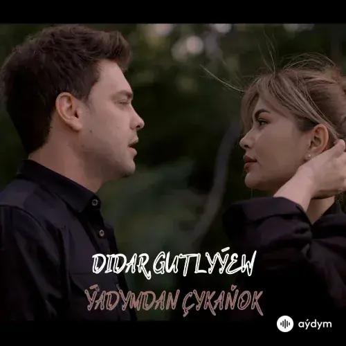 Ýadymdan Çykaňok - Didar Gutlyýew