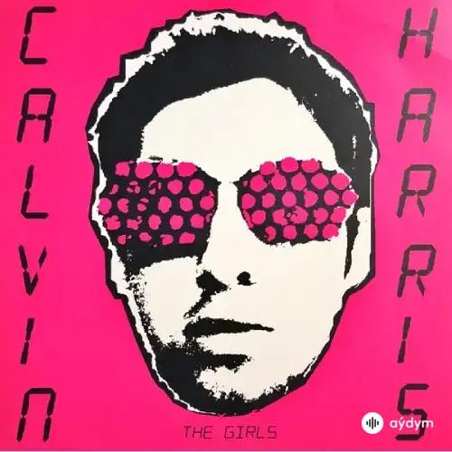 Calvin Harris - The Girls