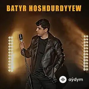 Batyr Hoşdurdyýew - Ýatla Meni Ezizim