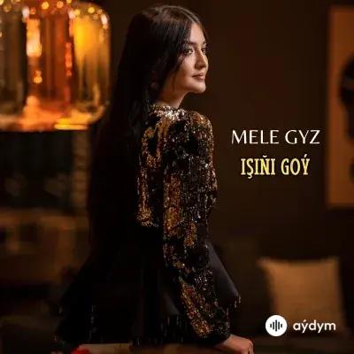 Işiňi Goý - Mele Gyz