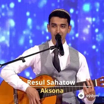 Aksona - Resul Sahatow