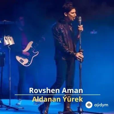 Aldanan Ýürek - Rovshen Aman