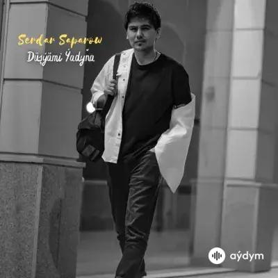 Düşýämi Ýadyňa - Serdar Saparow