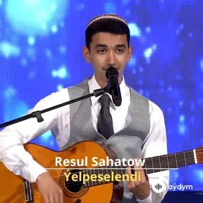 Ýelpeselendi - Resul Sahatow