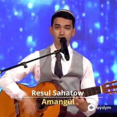 Amangül - Resul Sahatow