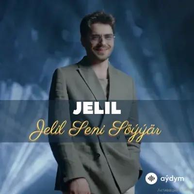 Jelil Seni Söýýär - Jelil Nurberdiýew