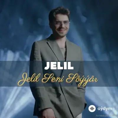 Jelil Nurberdiýew - Jelil Seni Söýýär