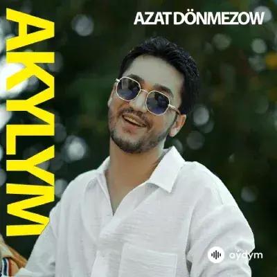 Azat Dönmezow - Akylym