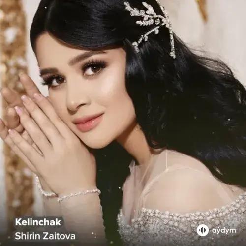 Shirin Zaitova - Kelinchak