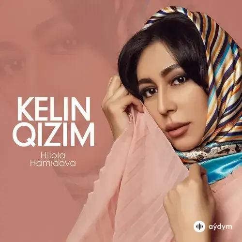 Kelin Qizim - Hilola Hamidova