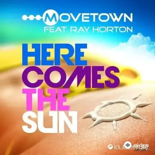 Movetown  - Here Comes The Sun - & Ray Horton